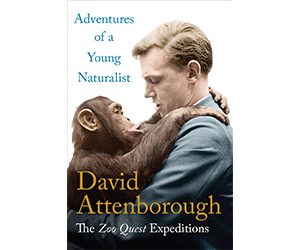 Adventures Of A Young Naturalist: The Zoo Quest Expeditions